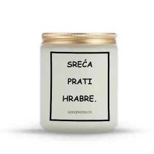 SREĆA PRATI HRABRE.