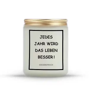 „JEDES JAHR WIRD DAS LEBEN BESSER!“
