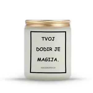 TVOJ DODIR JE MAGIJA.