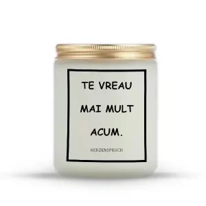 "TE VREAU MAI MULT ACUM."