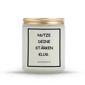 „NUTZE DEINE STÄRKEN KLUG.“