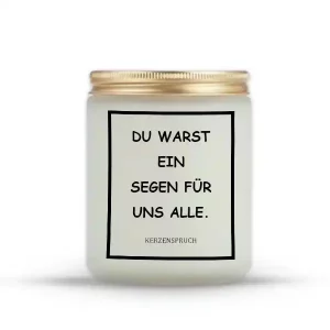 „DU WARST EIN SEGEN FÜR UNS ALLE.“