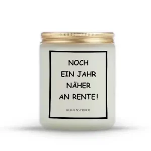 „NOCH EIN JAHR NÄHER AN RENTE!“
