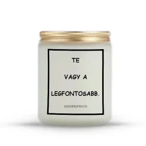TE VAGY A LEGFONTOSABB.