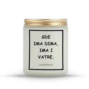 GDE IMA DIMA, IMA I VATRE.