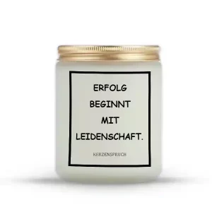 „ERFOLG BEGINNT MIT LEIDENSCHAFT.“