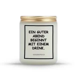 „EIN GUTER ABEND BEGINNT MIT EINEM DRINK.“