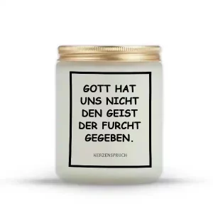 „GOTT HAT UNS NICHT DEN GEIST DER FURCHT GEGEBEN.“