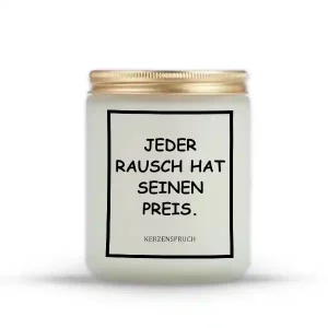 „JEDER RAUSCH HAT SEINEN PREIS.“