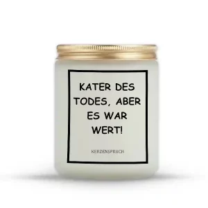 „KATER DES TODES, ABER ES WAR WERT!“