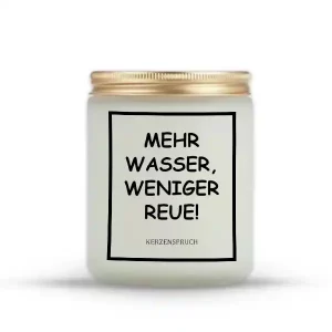 „MEHR WASSER, WENIGER REUE!“