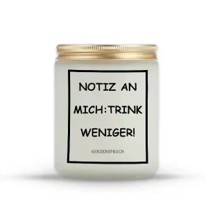 „NOTIZ AN MICH: TRINK WENIGER!“