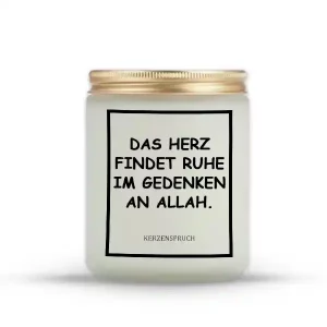 „DAS HERZ FINDET RUHE IM GEDENKEN AN ALLAH.