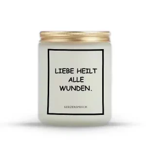 „LIEBE HEILT ALLE WUNDEN.“