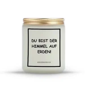 "DU BIST DER HIMMEL AUF ERDEN!"