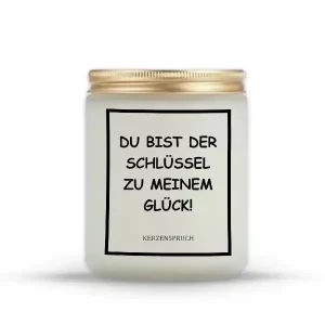 "DU BIST DER SCHLÜSSEL ZU MEINEM GLÜCK!"