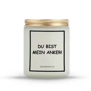 "DU BIST MEIN ANKER!"