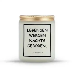 „LEGENDEN WERDEN NACHTS GEBOREN.“
