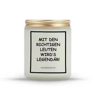 „MIT DEN RICHTIGEN LEUTEN WIRD’S LEGENDÄR!“