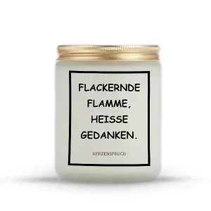 „ICH BRENNE LANGSAM – GENAU WIE DEINE SEHNSUCHT.“