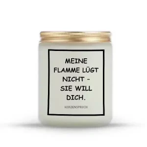 „MEINE FLAMME LÜGT NICHT – SIE WILL DICH.“