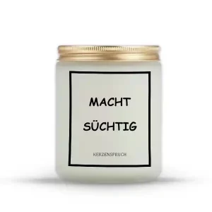 "MACHT SÜCHTIG"