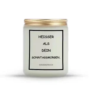 "HEIßER ALS DEIN SONNTAGSMORGEN."
