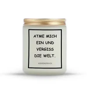 „ATME MICH EIN UND VERGISS DIE WELT.“