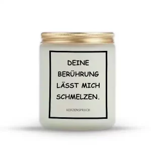 „DEINE BERÜHRUNG LÄSST MICH SCHMELZEN.“